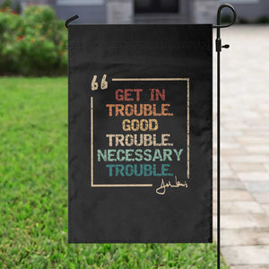 Funny Get In Good Necessary Trouble Garden Flag John Lewis Civil Rights Social Justice TS11 Print Your Wear
