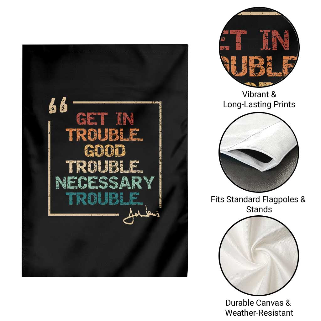 Funny Get In Good Necessary Trouble Garden Flag John Lewis Civil Rights Social Justice TS11 Print Your Wear