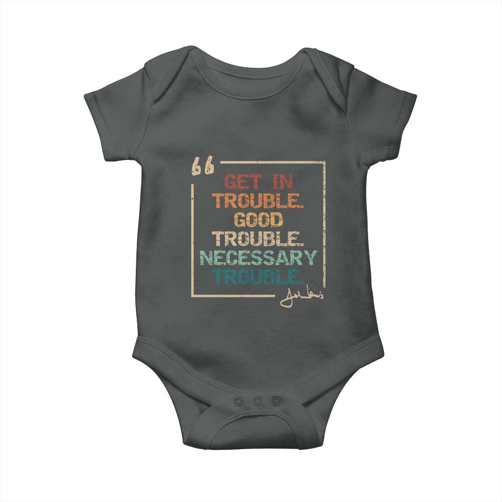 Funny Get In Good Necessary Trouble Baby Onesie John Lewis Civil Rights Social Justice TS11 Dark Heather Print Your Wear