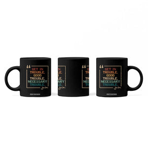 Funny Get In Good Necessary Trouble Coffee Mug John Lewis Civil Rights Social Justice TS11 Print Your Wear