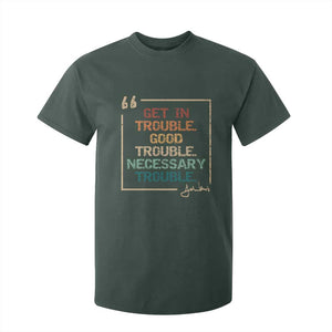 Funny Get In Good Necessary Trouble T Shirt For Kid John Lewis Civil Rights Social Justice TS11 Dark Forest Green Print Your Wear