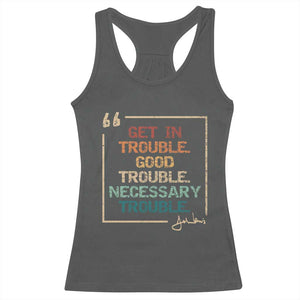 Funny Get In Good Necessary Trouble Racerback Tank Top John Lewis Civil Rights Social Justice TS11 Dark Heather Print Your Wear