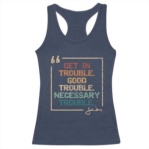 Funny Get In Good Necessary Trouble Racerback Tank Top John Lewis Civil Rights Social Justice TS11 Navy Print Your Wear