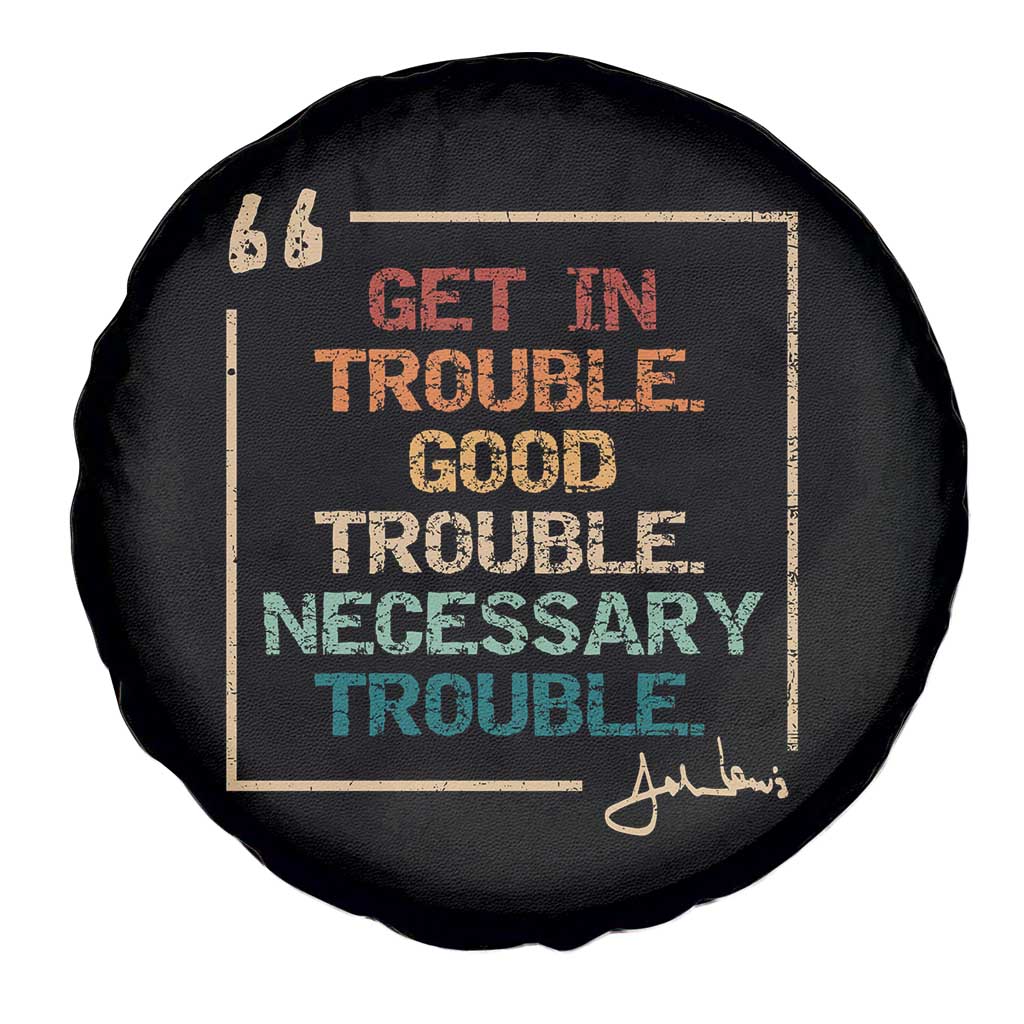 Funny Get In Good Necessary Trouble Spare Tire Cover John Lewis Civil Rights Social Justice TS11 Print Your Wear