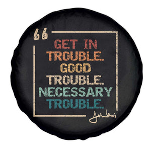 Funny Get In Good Necessary Trouble Spare Tire Cover John Lewis Civil Rights Social Justice TS11 Print Your Wear