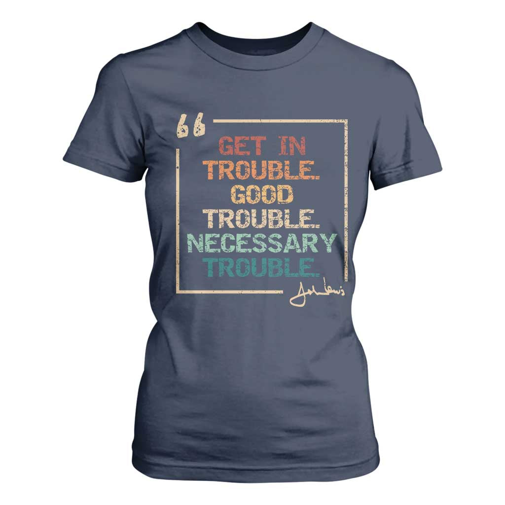 Funny Get In Good Necessary Trouble T Shirt For Women John Lewis Civil Rights Social Justice TS11 Navy Print Your Wear