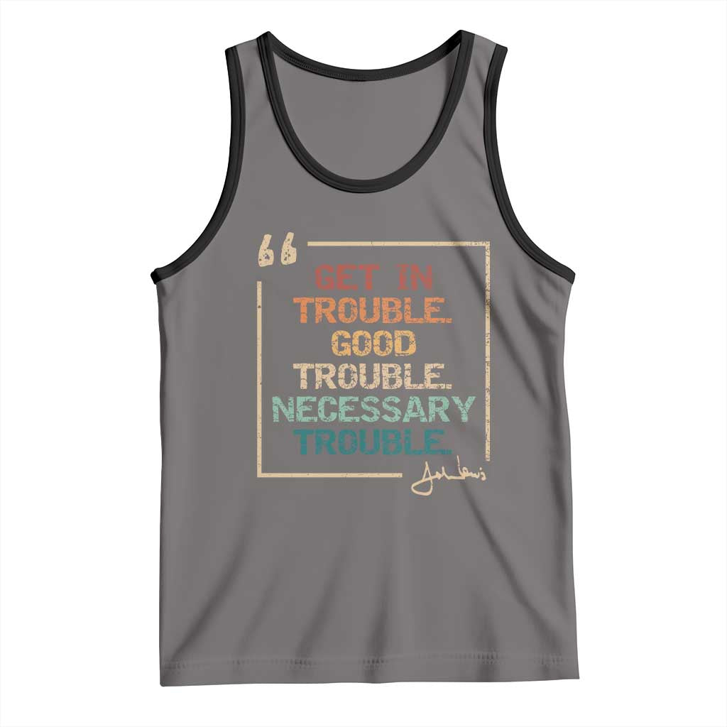 Funny Get In Good Necessary Trouble Tank Top John Lewis Civil Rights Social Justice TS11 Deep Heather Black Print Your Wear