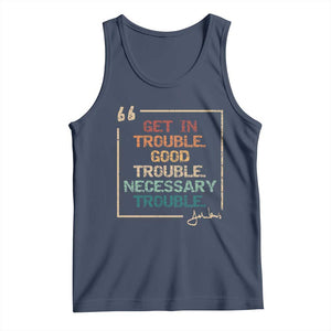 Funny Get In Good Necessary Trouble Tank Top John Lewis Civil Rights Social Justice TS11 Navy Print Your Wear