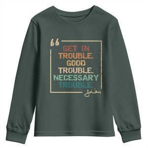 Funny Get In Good Necessary Trouble Youth Sweatshirt John Lewis Civil Rights Social Justice TS11 Dark Forest Green Print Your Wear