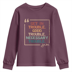 Funny Get In Good Necessary Trouble Youth Sweatshirt John Lewis Civil Rights Social Justice TS11 Maroon Print Your Wear