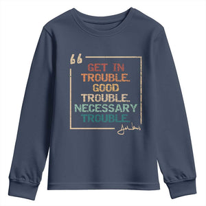 Funny Get In Good Necessary Trouble Youth Sweatshirt John Lewis Civil Rights Social Justice TS11 Navy Print Your Wear