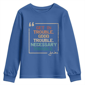 Funny Get In Good Necessary Trouble Youth Sweatshirt John Lewis Civil Rights Social Justice TS11 Royal Blue Print Your Wear