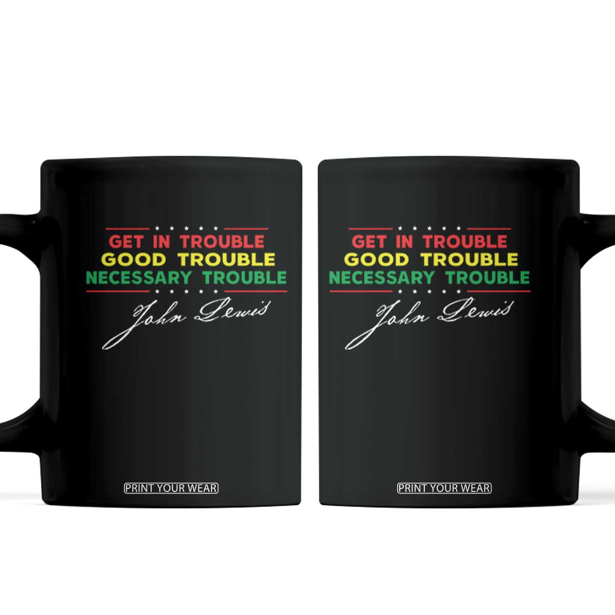 John Lewis Quote Coffee Mug Get In Good Necessary Trouble Civil Rights TS11 Black Print Your Wear