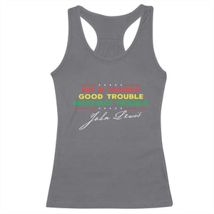 John Lewis Quote Racerback Tank Top Get In Good Necessary Trouble Civil Rights TS11 Charcoal Print Your Wear