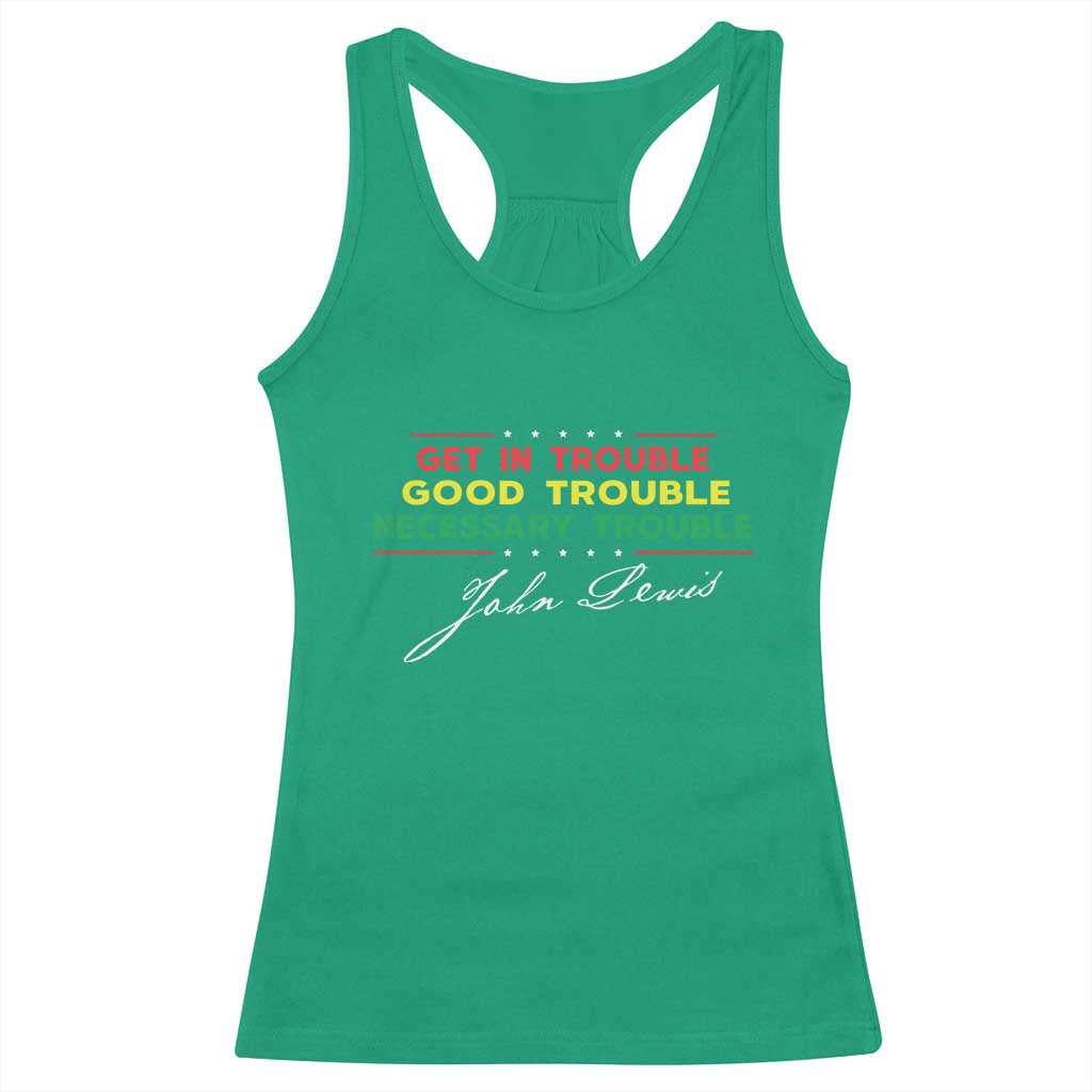 John Lewis Quote Racerback Tank Top Get In Good Necessary Trouble Civil Rights TS11 Irish Green Print Your Wear