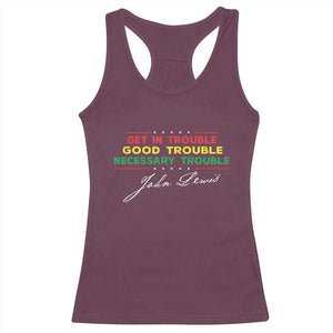 John Lewis Quote Racerback Tank Top Get In Good Necessary Trouble Civil Rights TS11 Maroon Print Your Wear