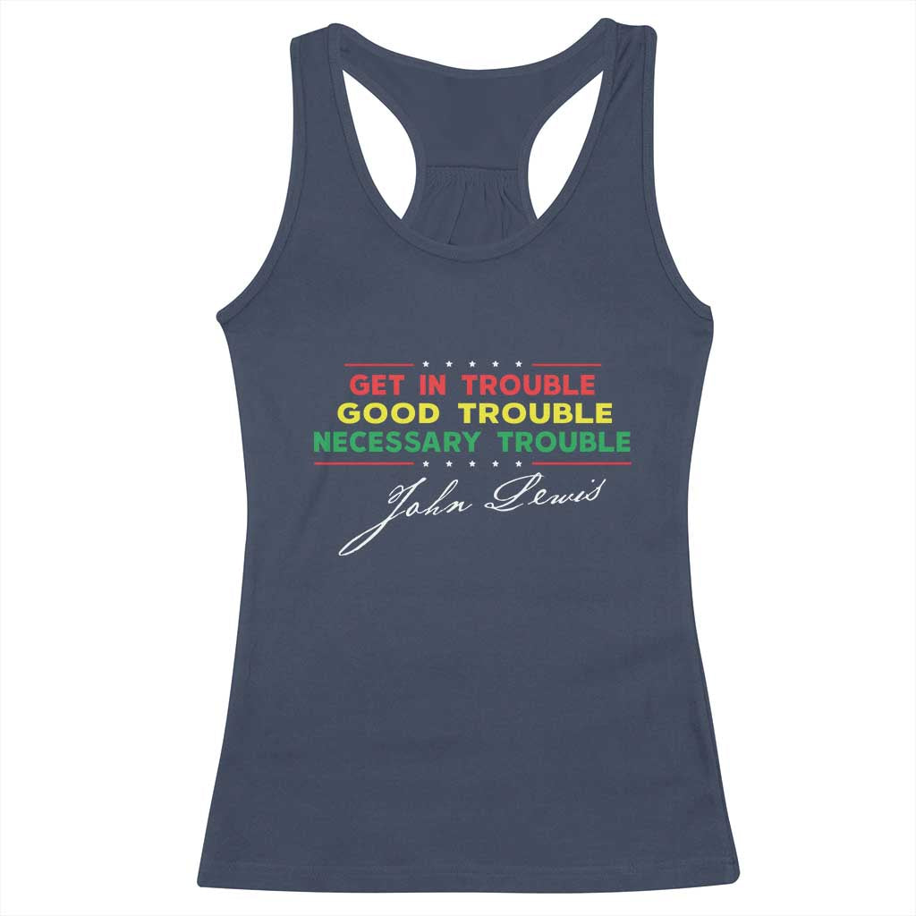 John Lewis Quote Racerback Tank Top Get In Good Necessary Trouble Civil Rights TS11 Navy Print Your Wear
