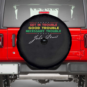 John Lewis Quote Spare Tire Cover Get In Good Necessary Trouble Civil Rights TS11 Black Print Your Wear