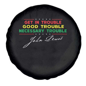John Lewis Quote Spare Tire Cover Get In Good Necessary Trouble Civil Rights TS11 Print Your Wear