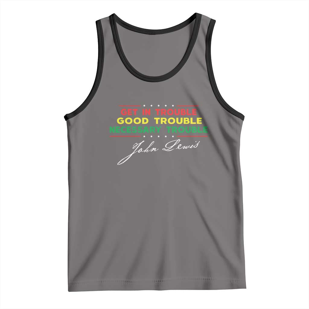 John Lewis Quote Tank Top Get In Good Necessary Trouble Civil Rights TS11 Deep Heather Black Print Your Wear