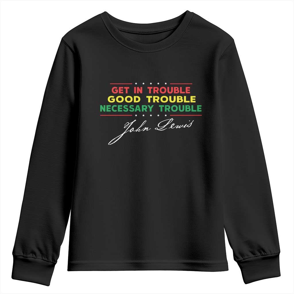 John Lewis Quote Youth Sweatshirt Get In Good Necessary Trouble Civil Rights TS11 Black Print Your Wear