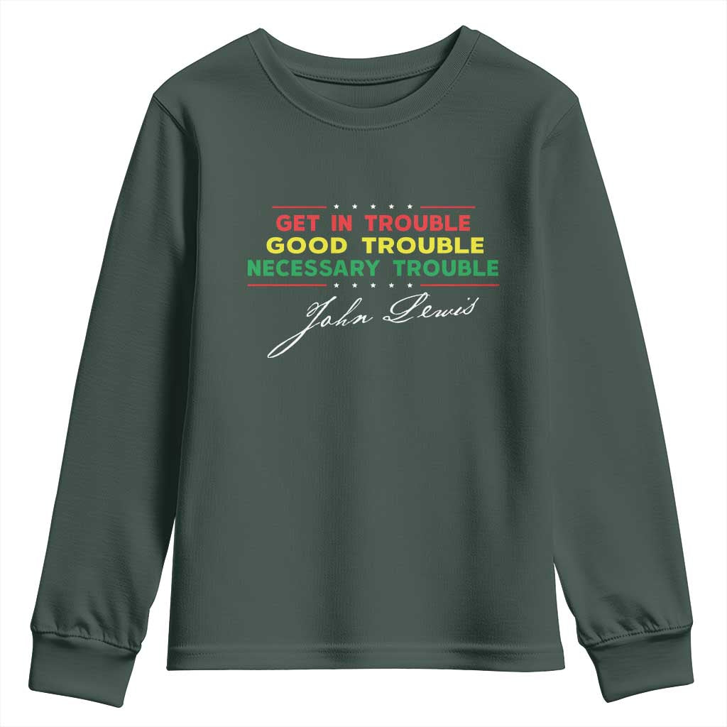 John Lewis Quote Youth Sweatshirt Get In Good Necessary Trouble Civil Rights TS11 Dark Forest Green Print Your Wear