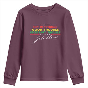 John Lewis Quote Youth Sweatshirt Get In Good Necessary Trouble Civil Rights TS11 Maroon Print Your Wear