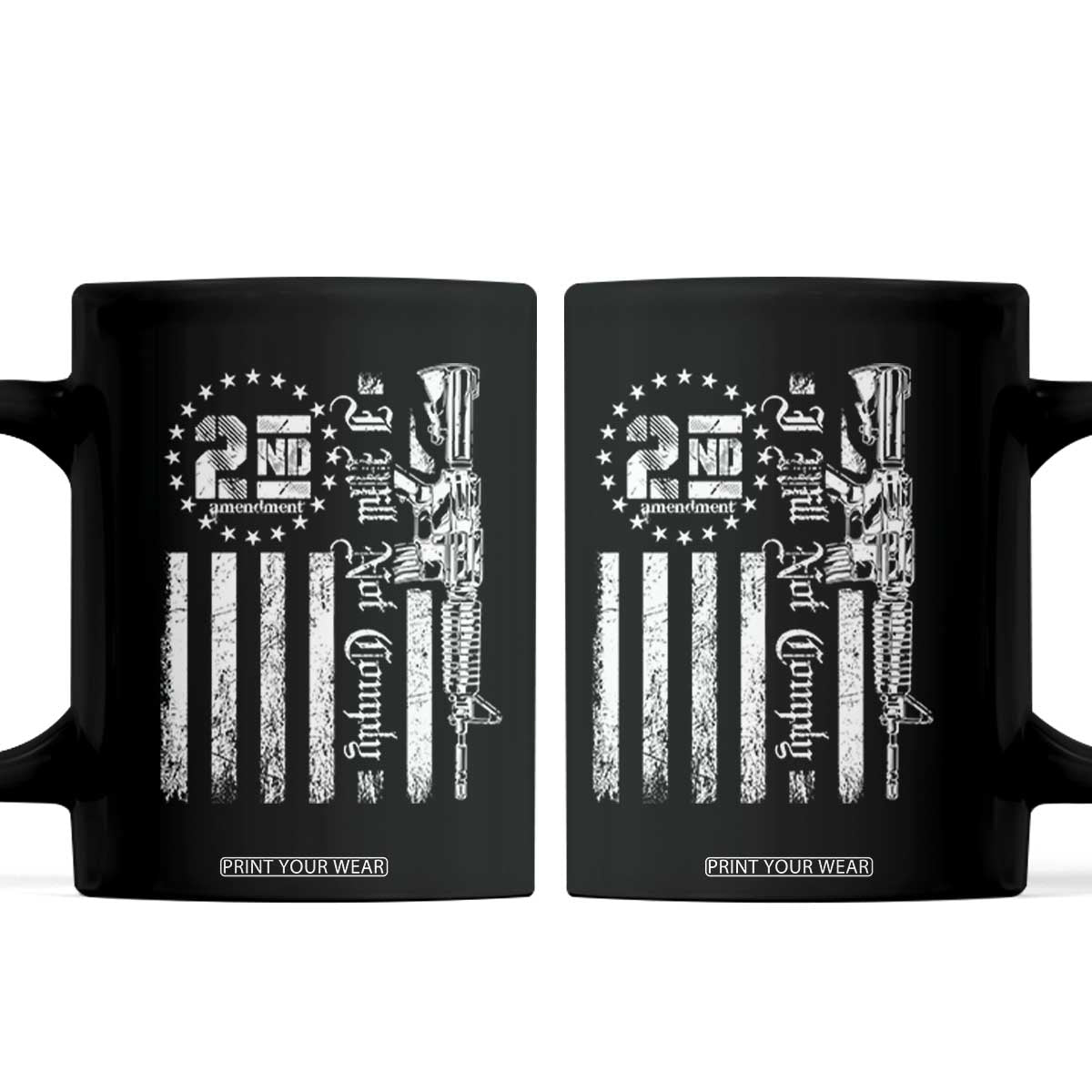 2nd Amendment I Will Not Comply Coffee Mug AR15 Pro-Gun Rights American Flag TS11 Black Print Your Wear