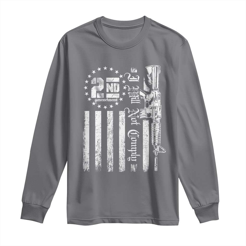 2nd Amendment I Will Not Comply Long Sleeve Shirt AR15 Pro-Gun Rights American Flag TS11 Charcoal Print Your Wear