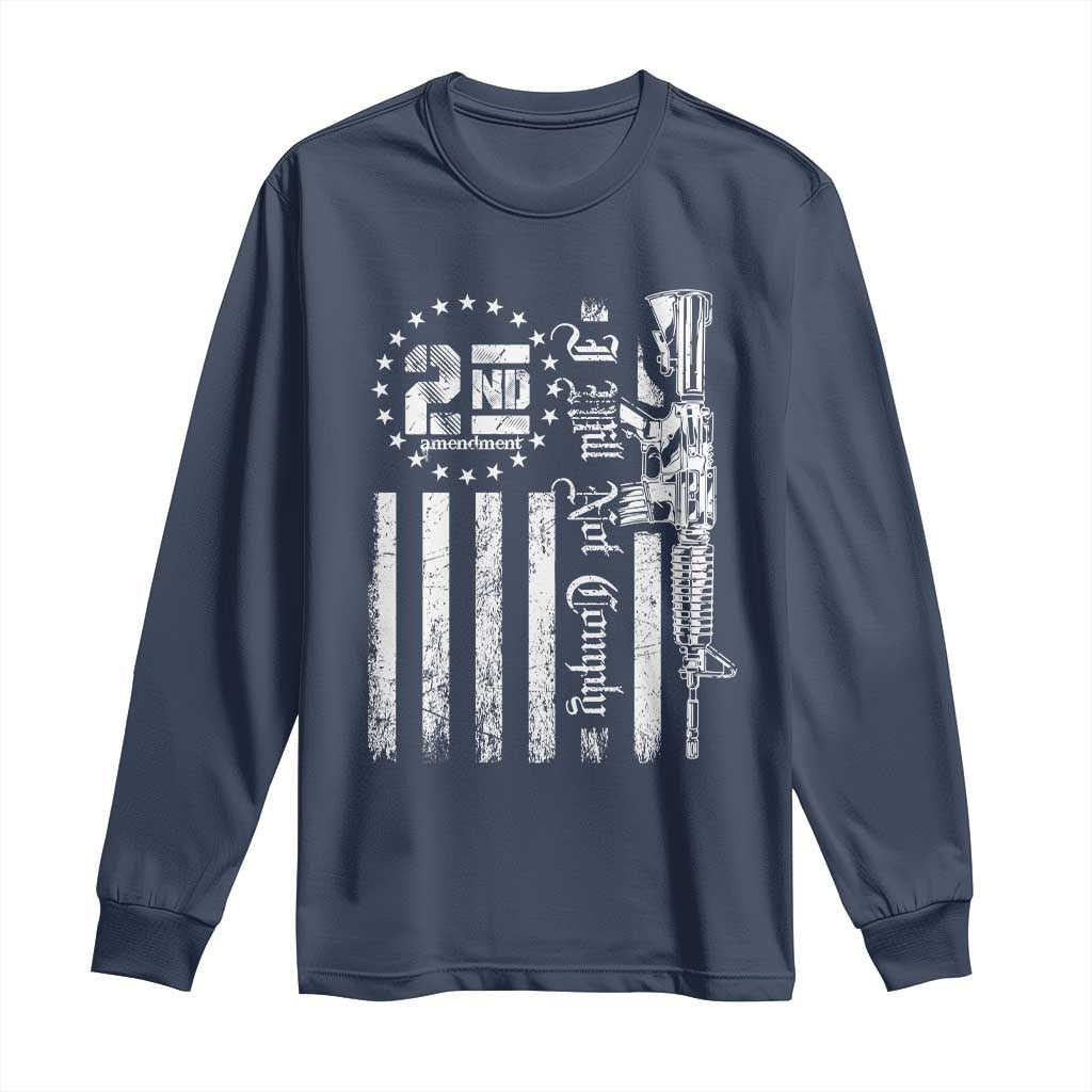 2nd Amendment I Will Not Comply Long Sleeve Shirt AR15 Pro-Gun Rights American Flag TS11 Navy Print Your Wear