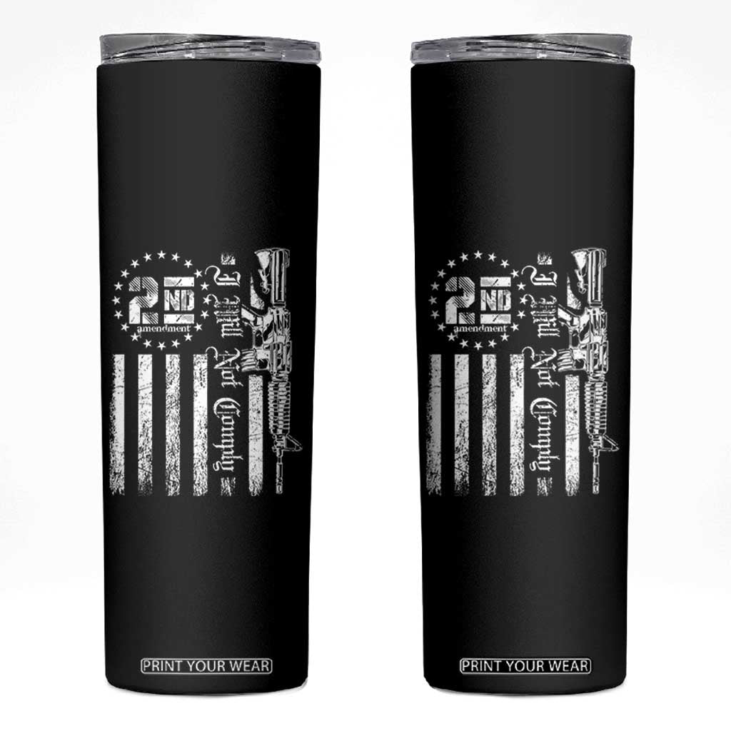 2nd Amendment I Will Not Comply Skinny Tumbler AR15 Pro-Gun Rights American Flag TS11 Black Print Your Wear