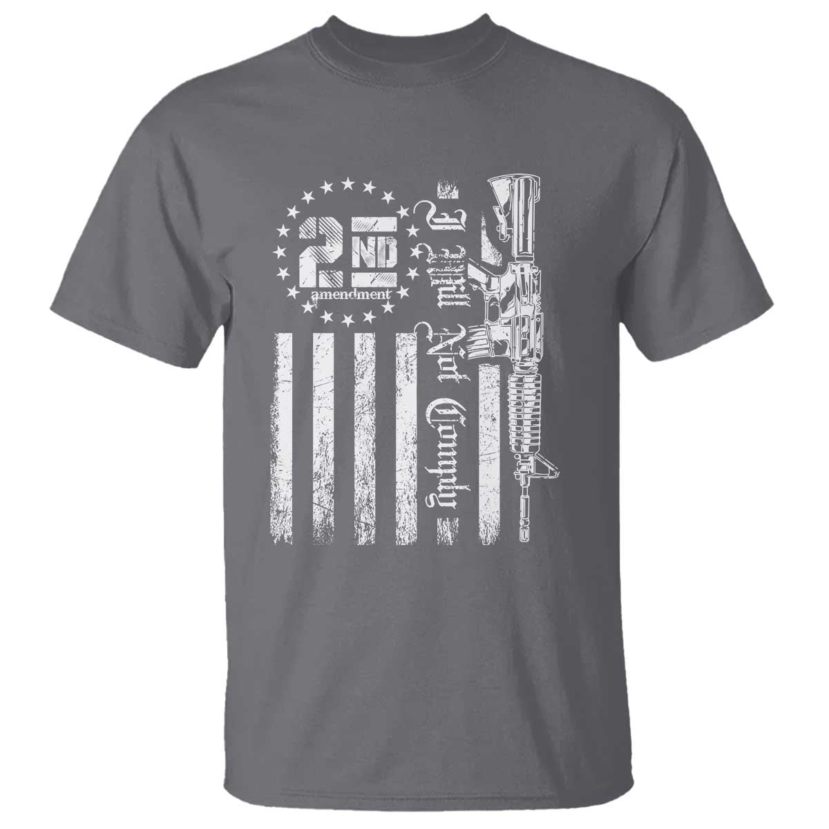 2nd Amendment I Will Not Comply T Shirt AR15 Pro-Gun Rights American Flag TS11 Charcoal Print Your Wear