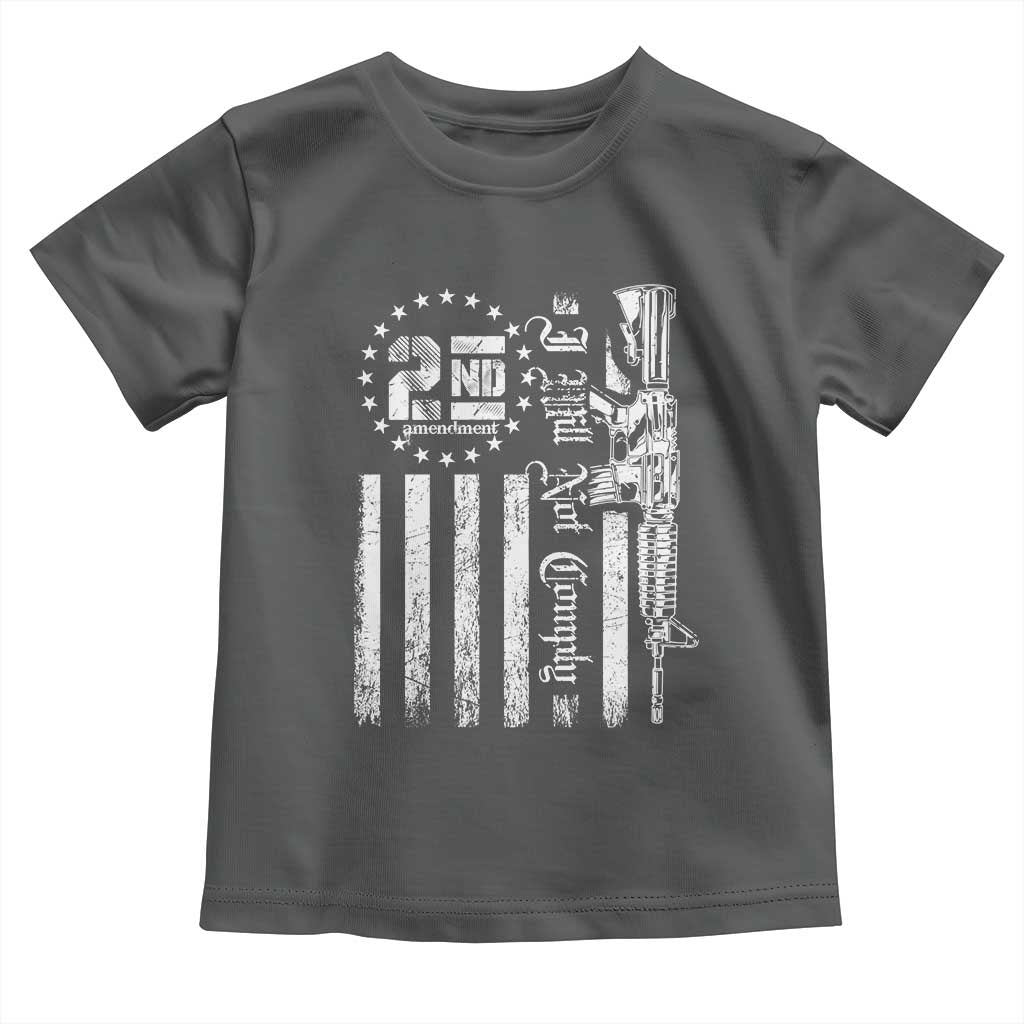 2nd Amendment I Will Not Comply Toddler T Shirt AR15 Pro-Gun Rights American Flag TS11 Dark Heather Print Your Wear