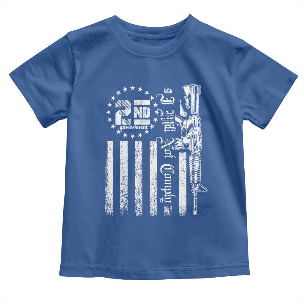 2nd Amendment I Will Not Comply Toddler T Shirt AR15 Pro-Gun Rights American Flag TS11 Royal Blue Print Your Wear