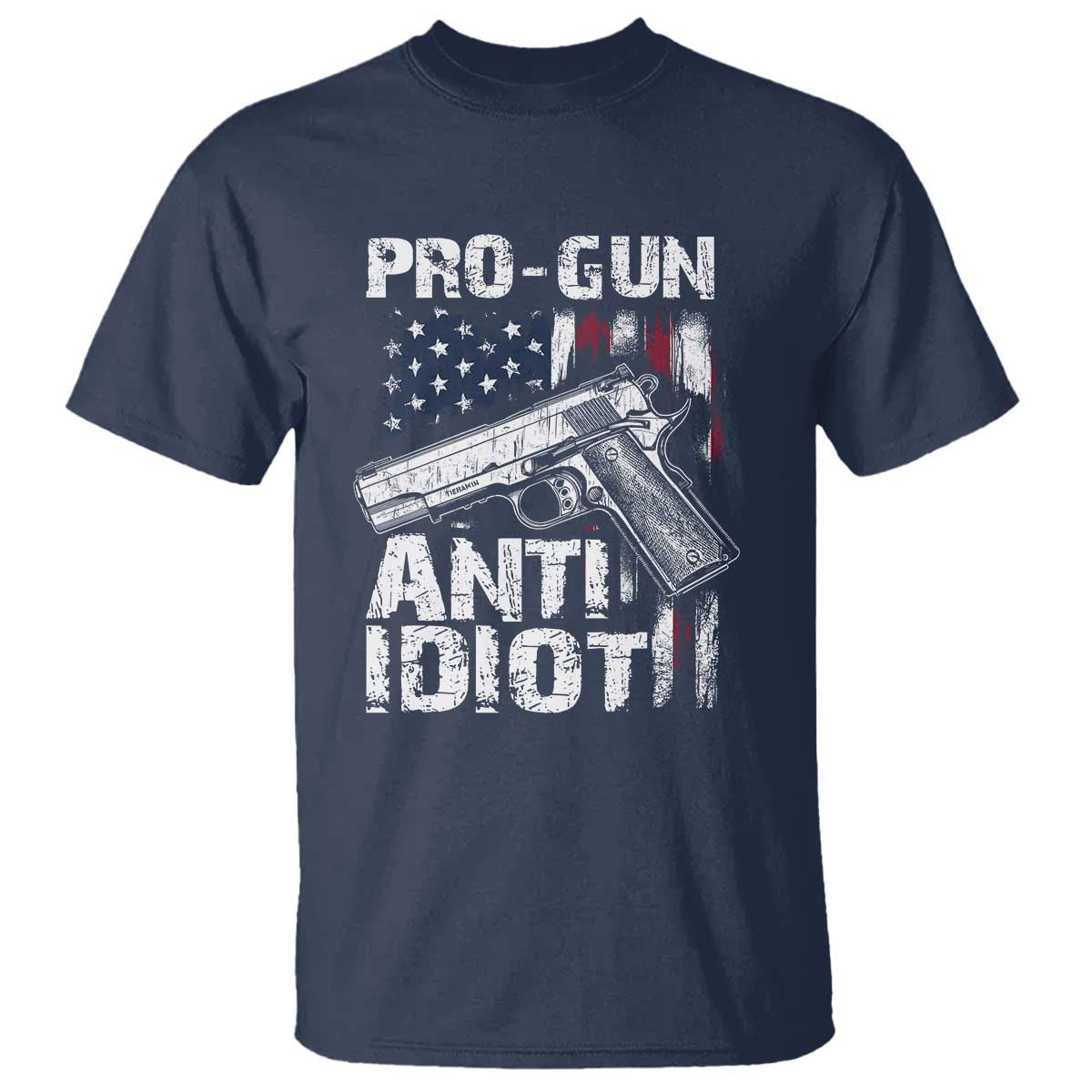 Pro Gun Anti Idiot T Shirt Vintage American Flag 2nd Amendment TS11 Navy Print Your Wear