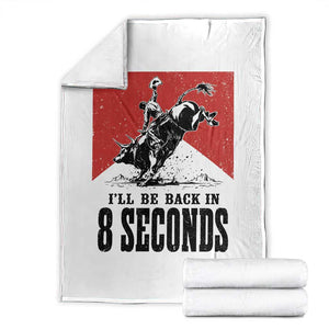 Funny Bull Rider Throw Blanket I'll Be Back In 8 Seconds Bull Riding Rodeo