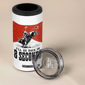 Funny Bull Rider 4 in 1 Can Cooler Tumbler I'll Be Back In 8 Seconds Bull Riding Rodeo