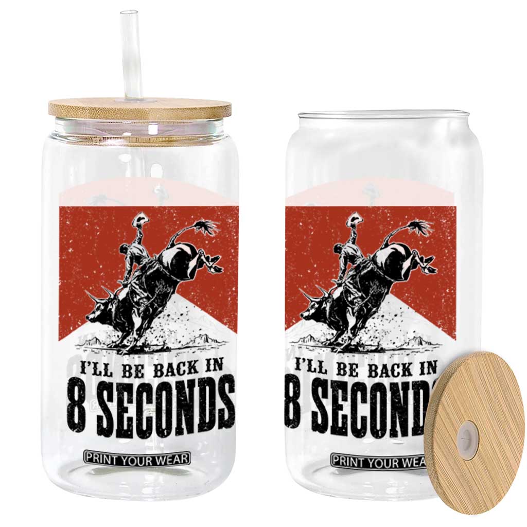 Funny Bull Rider Glass Can I'll Be Back In 8 Seconds Bull Riding Rodeo