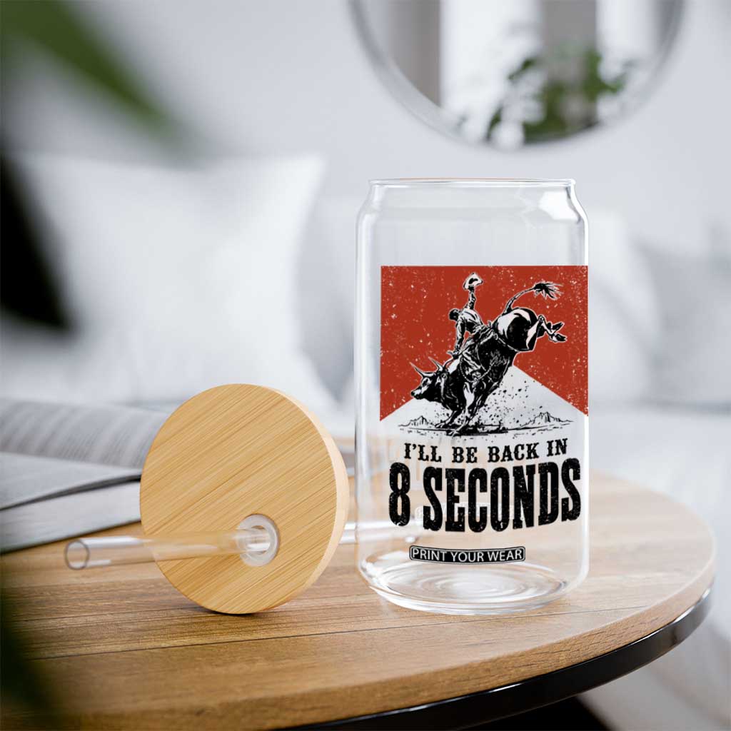 Funny Bull Rider Glass Can I'll Be Back In 8 Seconds Bull Riding Rodeo