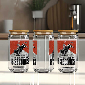 Funny Bull Rider Glass Can I'll Be Back In 8 Seconds Bull Riding Rodeo