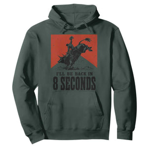 Funny Bull Rider Hoodie I'll Be Back In 8 Seconds Bull Riding Rodeo