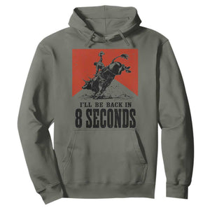 Funny Bull Rider Hoodie I'll Be Back In 8 Seconds Bull Riding Rodeo