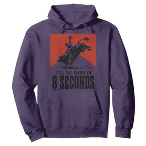 Funny Bull Rider Hoodie I'll Be Back In 8 Seconds Bull Riding Rodeo