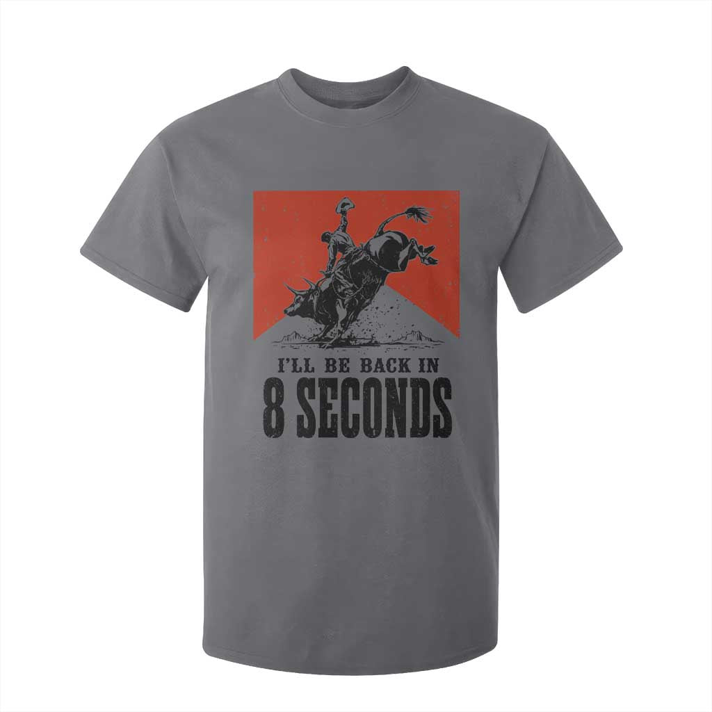 Funny Bull Rider T Shirt For Kid I'll Be Back In 8 Seconds Bull Riding Rodeo