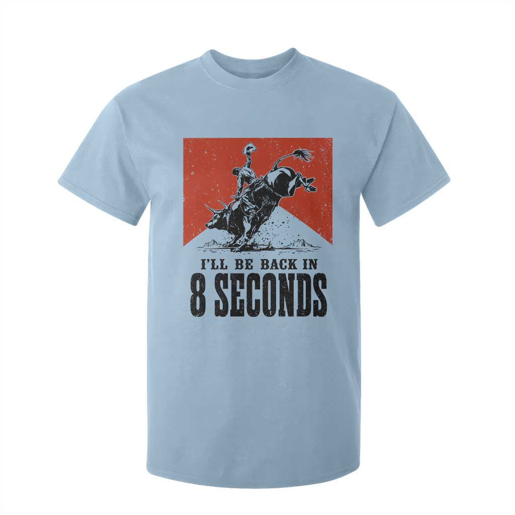 Funny Bull Rider T Shirt For Kid I'll Be Back In 8 Seconds Bull Riding Rodeo