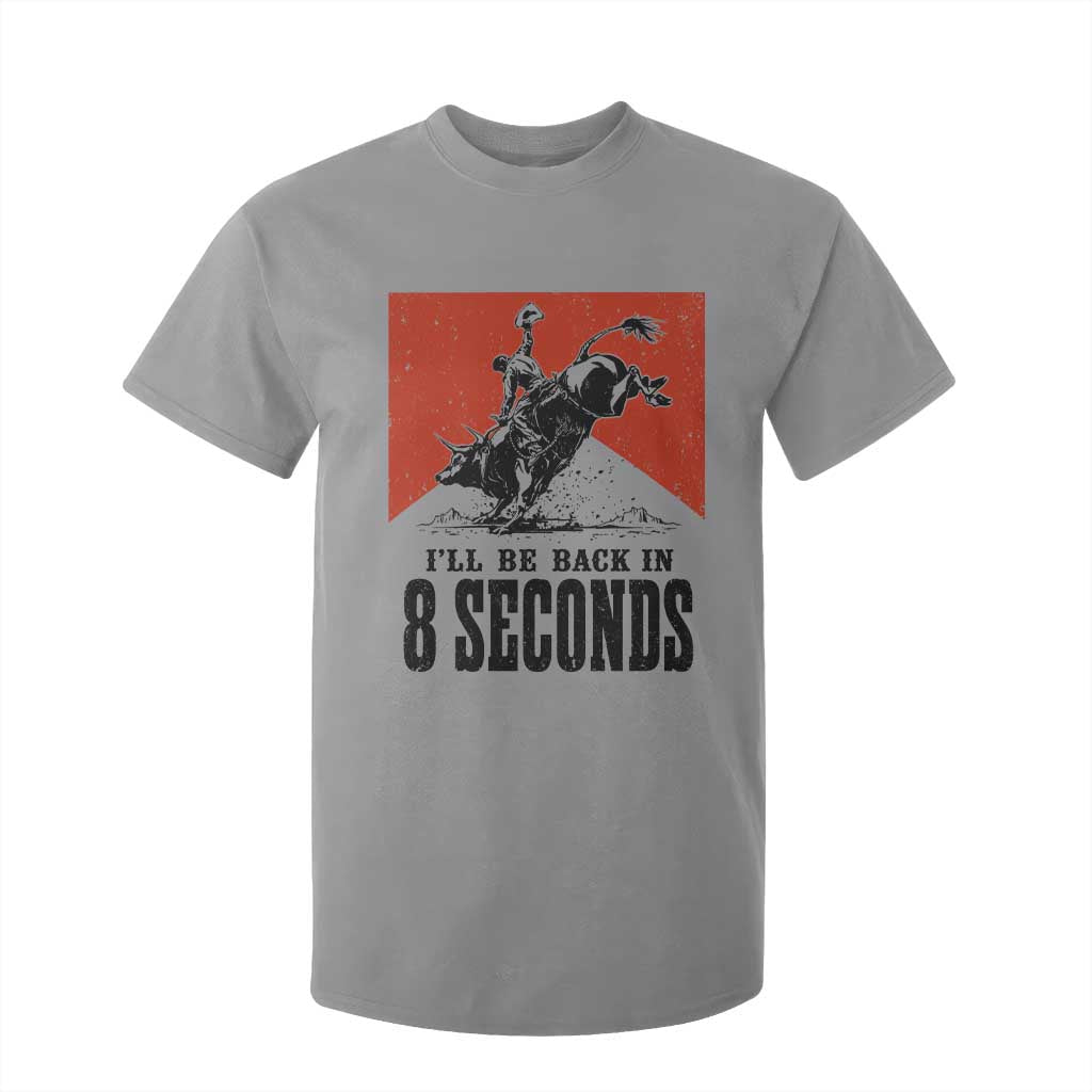 Funny Bull Rider T Shirt For Kid I'll Be Back In 8 Seconds Bull Riding Rodeo
