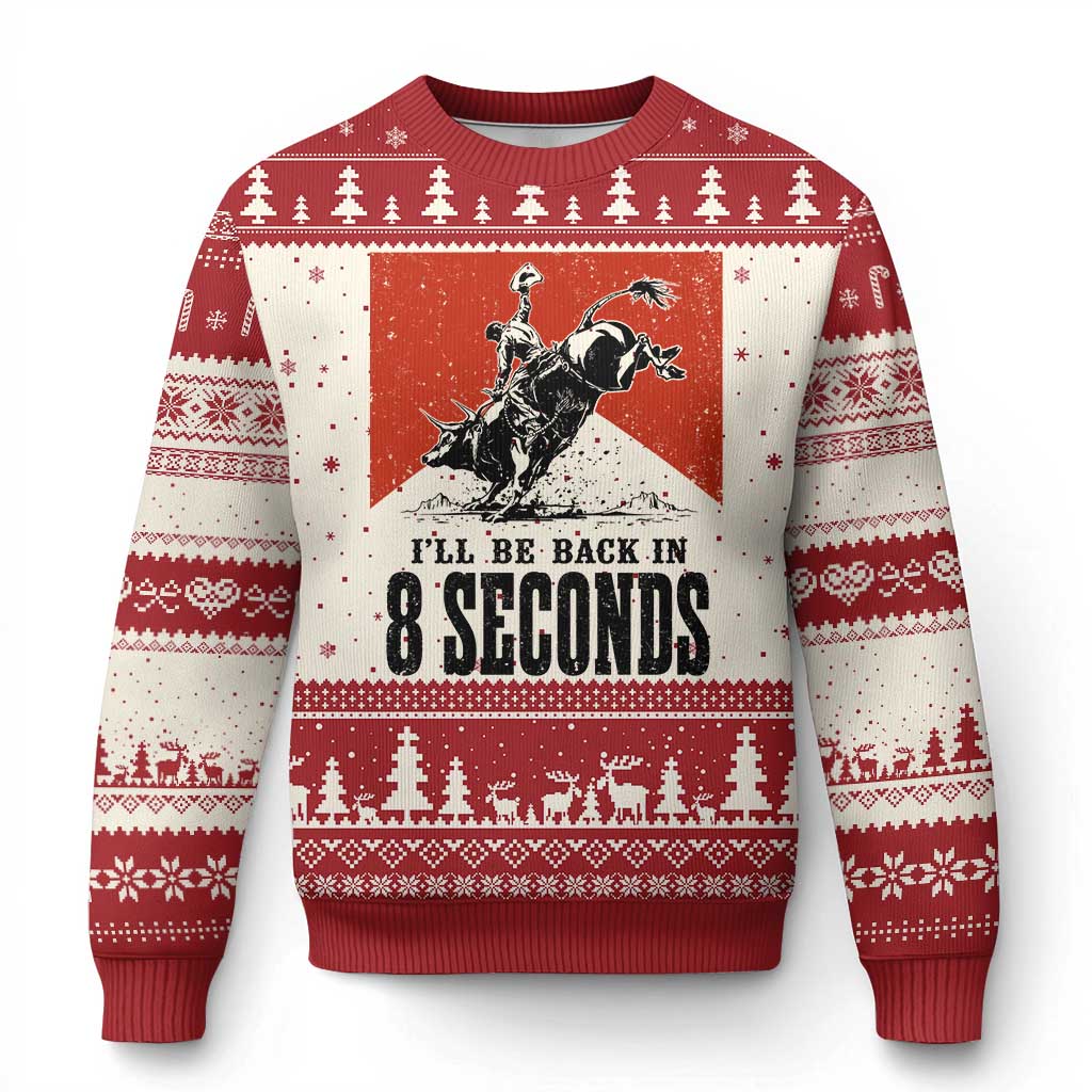 Funny Bull Rider Ugly Christmas Sweater I'll Be Back In 8 Seconds Bull Riding Rodeo