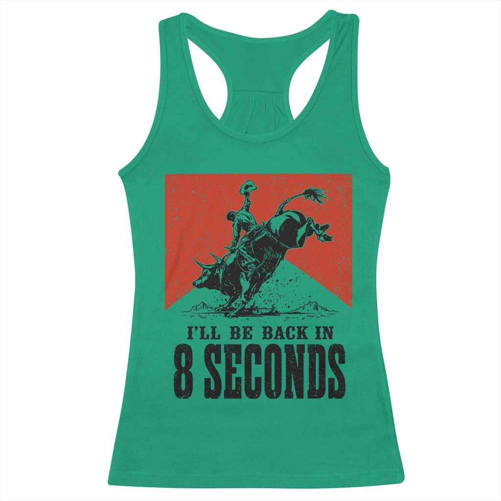 Funny Bull Rider Racerback Tank Top I'll Be Back In 8 Seconds Bull Riding Rodeo