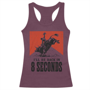Funny Bull Rider Racerback Tank Top I'll Be Back In 8 Seconds Bull Riding Rodeo