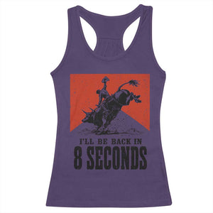 Funny Bull Rider Racerback Tank Top I'll Be Back In 8 Seconds Bull Riding Rodeo